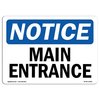 Signmission Safety Sign, OSHA Notice, 7" Height, Rigid Plastic, Main Entrance Sign, Landscape OS-NS-P-710-L-14082